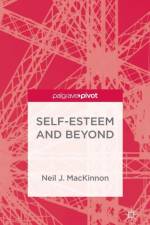 Self-Esteem and Beyond af Neil J. MacKinnon