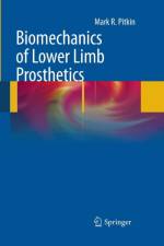 Biomechanics of Lower Limb Prosthetics af Mark R. Pitkin