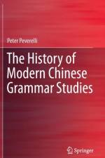 The History of Modern Chinese Grammar Studies af Peter Peverelli