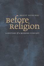 Before Religion af Brent Nongbri