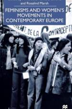 Feminisms and Women's Movements in Contemporary Europe af A. Bull