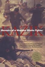 Memoirs of a Warsaw Ghetto Fighter af Kazik (Simha Rotem)
