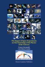 Impact of Space Experiments on Our Knowledge of the Physics of the Universe af Franco Giovannelli