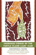 Cherokee Stories of the Turtle Island Liars' Club af Christopher B. Teuton