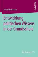 Entwicklung Politischen Wissens in Der Grundschule af Anke Goetzmann