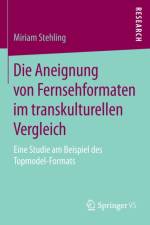 Die Aneignung Von Fernsehformaten Im Transkulturellen Vergleich af Miriam Stehling