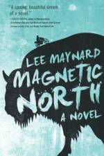 Magnetic North af Lee Maynard