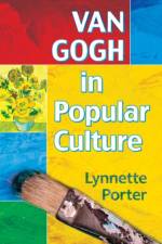 Van Gogh in Popular Culture af Lynnette Porter