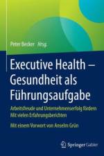 Executive Health - Gesundheit als Fuhrungsaufgabe
