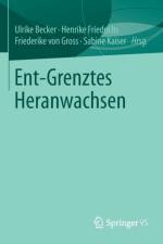 Ent-Grenztes Heranwachsen