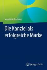 Die Kanzlei ALS Erfolgreiche Marke af Stephanie Hartung