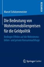 Die Bedeutung Von Wohnimmobilienpreisen Fur Die Geldpolitik af Marcel Schutzenmeister