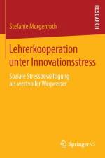 Lehrerkooperation unter Innovationsstress af Stefanie Morgenroth