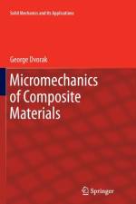 Micromechanics of Composite Materials af George Dvorak