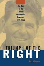 Rise and Triumph of the California Right, 1945-66 af Kurt Schuparra