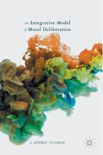 An Integrative Model of Moral Deliberation af J. Jeffrey Tillman