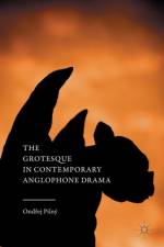 The Grotesque in Contemporary Anglophone Drama
