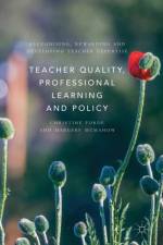 Teacher Quality, Professional Learning and Policy af Christine Forde