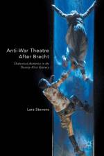 Anti-War Theatre After Brecht af Lara Stevens