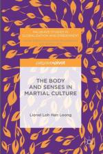The Body and Senses in Martial Culture