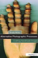 Alternative Photographic Processes af Brady Wilks