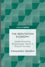 The Reputation Economy af Alessandro Gandini
