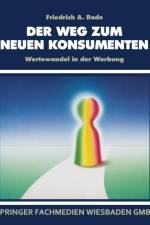 Weg Zum Neuen Konsumenten af Friedrich A Rode