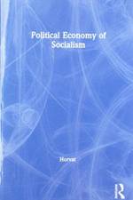 Political Economy of Socialism af Branko Horvat