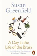 A Day in the Life of the Brain af Baroness Susan Greenfield