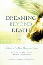Dreaming Beyond Death af Kelly Bulkeley