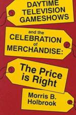 Daytime Television Game Shows and the Celebration of Merchandising af Morris Holbrook