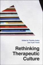 Rethinking Therapeutic Culture af Timothy Aubry