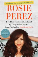 Handbook for an Unpredictable Life af Rosie Perez