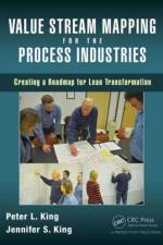 Value Stream Mapping for the Process Industries af Peter L. King