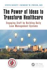 The Power of Ideas to Transform Healthcare af Steve (Baylor Scott