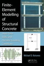 Finite-Element Modelling of Structural Concrete af Michael D. (National Technical University of Athens) Kotsovos
