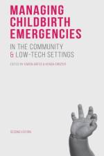 Managing Childbirth Emergencies in the Community and Low-Tech Settings af Kenda Crozier