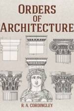 Orders of Architecture af R. A. Cordingley