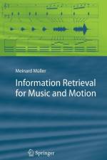 Information Retrieval for Music and Motion af Meinard Muller