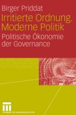 Irritierte Ordnung. Moderne Politik af Birger P Priddat