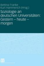 Soziologie an Deutschen Universitaten: Gestern - Heute - Morgen