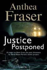 Justice Postponed af Anthea Fraser