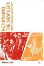 Rethinking the New Left af V. Gosse