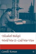 Elizabeth Bishop's World War II - Cold War View af C. Roman