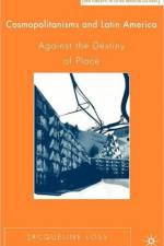 Cosmopolitanisms and Latin America af J. Loss