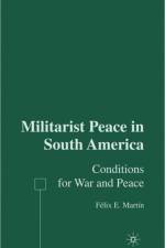 Militarist Peace in South America af F. Martin