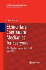 Elementary Continuum Mechanics for Everyone af Esben Byskov