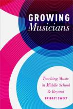 Growing Musicians af Bridget (Assistant Professor of Music Education Sweet