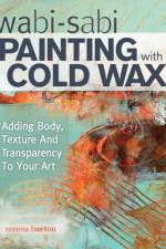 Wabi Sabi Painting with Cold Wax af Serena Barton