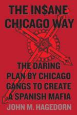 The Insane Chicago Way af John M. Hagedorn
